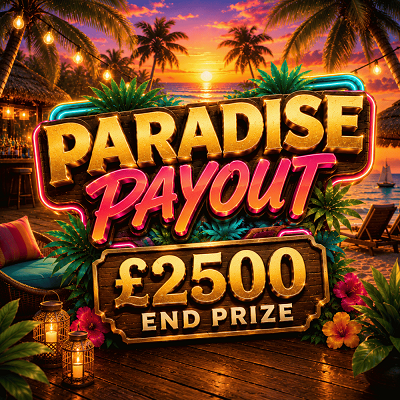 Paradise Payout - £2500 End Prize