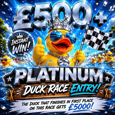£500 + Platinum Duck Race Entry!
