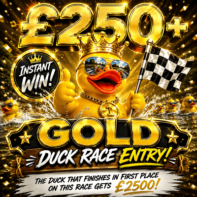 £250 + Gold Duck Race Entry!