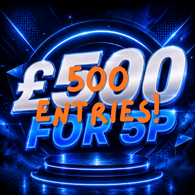 500 Entries Into £500 For 5p