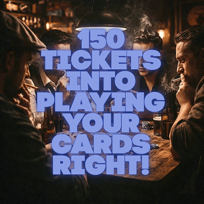 150 Tickets Into Playing Your Cards Right