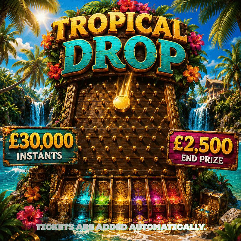 Tropical Drop - £2500 End Prize