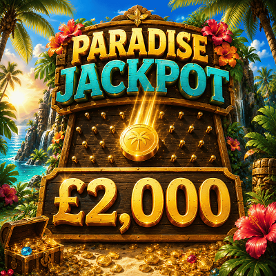 🏆 Paradise Jackpot - £2,000