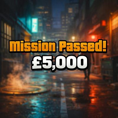 Mission Complete £5,000 CASH