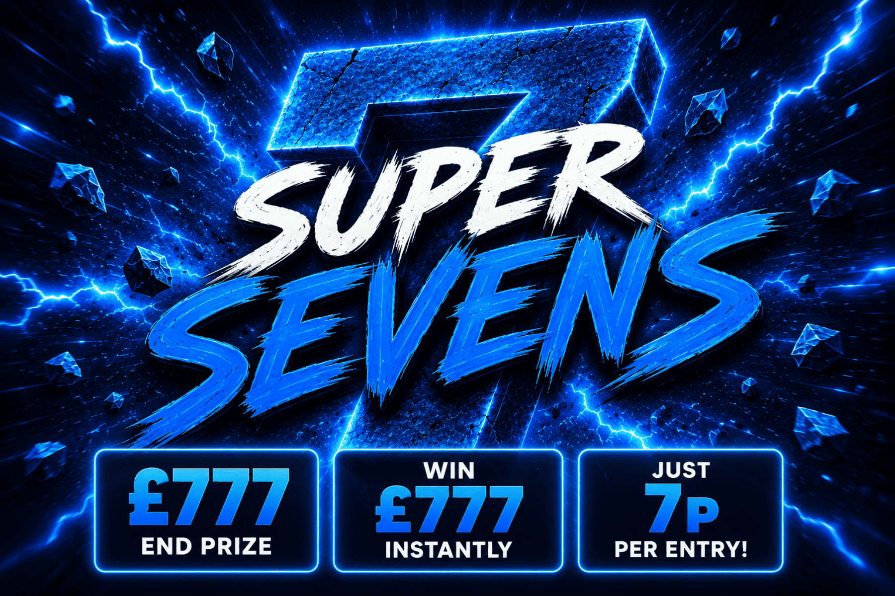 Super Sevens - £777 End Prize #2