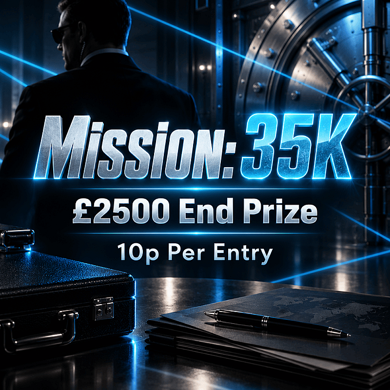 Mission 35k - £2500 End Prize
