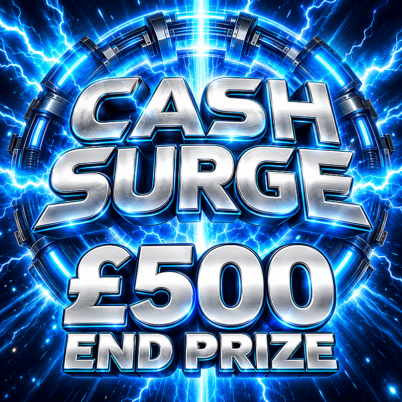 Cash Surge - £500 End Prize