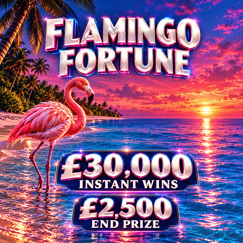 Flamingo Fortune - £2500 End Prize